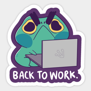Frog is Back to Work Sticker